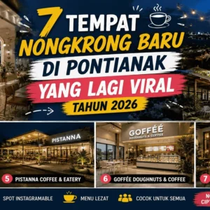 7 Tempat Nongkrong Baru di Pontianak yang Lagi Viral Tahun 2026