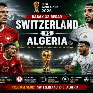 Prediksi Switzerland vs Algeria pada babak 32 besar Piala Dunia FIFA 2026 lengkap dengan jadwal pertandingan, analisis, dan prediksi skor.